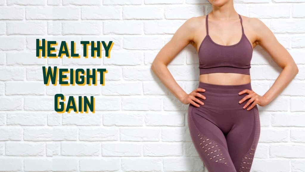 Gain healthy weight