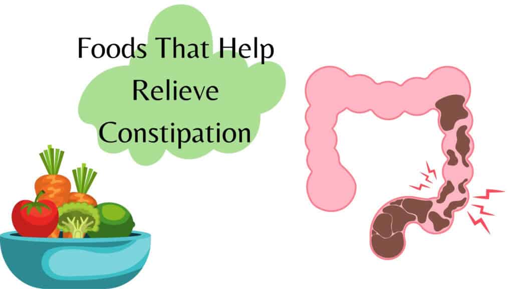 Foods That Help Relieve Constipation